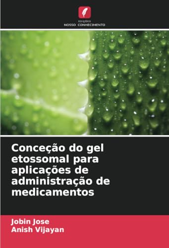 Conceção Do Gel Etossomal Para Aplicações De Administração De Medicamentos