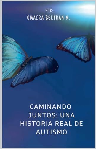 Caminando Juntos: Una Historia Real De Autismo
