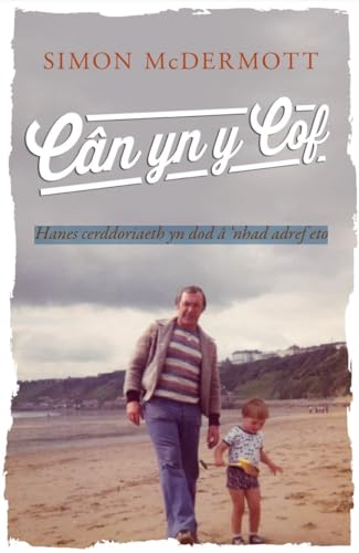 Cân Yn Y Cof: Hanes Cerddoriaeth Yn Dod  ‘Nhad Adref Eto