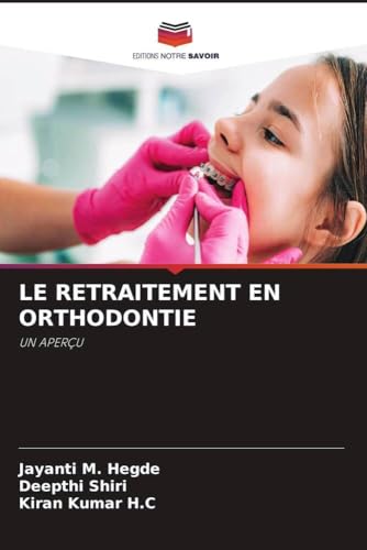Le Retraitement En Orthodontie: Un Aperçu