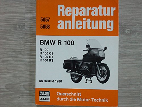 Bmw R 100 / R 100 Cs / R 100 Rt / R 100 Rs: Ab Herbst 1980 // Reprint Der 3. Auflage 1985