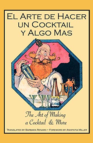 El Arte De Hacer Un Cocktail Y Algo Mas: The Art Of Making A Cocktail & More