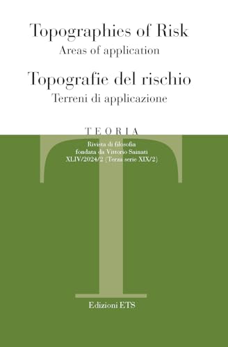 Teoria. Rivista Di Filosofia. Topographies Of Risk. Areas Of Application-Topografie Del Rischio. Terreni Di Applicazione (2024) (Vol. 2)