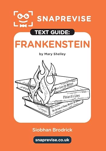 Frankenstein Text Guide: English Literature Revision Book | Includes Analysis, Key Quotes, Character Insights, And Sample Essays For Top Grades