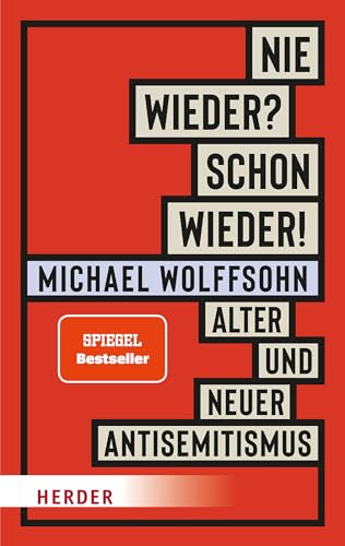Nie Wieder? Schon Wieder!: Alter Und Neuer Antisemitismus