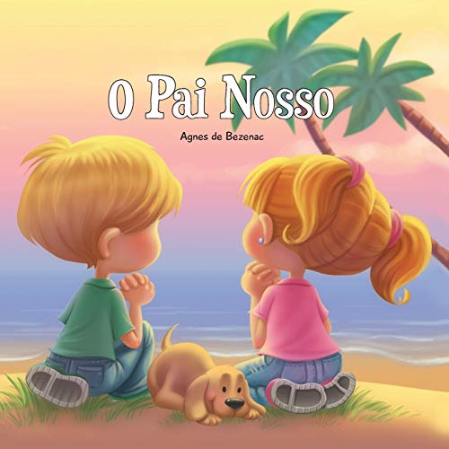 O Pai Nosso: Pai Nosso Que Estás Nos Céus: Volume 2