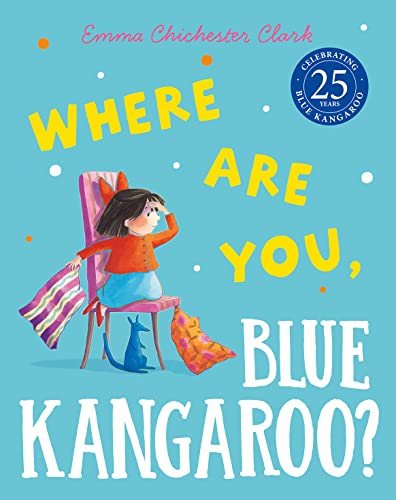 Blue Kangaroo Where Are You, Blue Kangaroo? [Not-Us]: A New 25Th Anniversary Edition Of The Heart-Warming Illustrated Picture Book – Perfect For Young