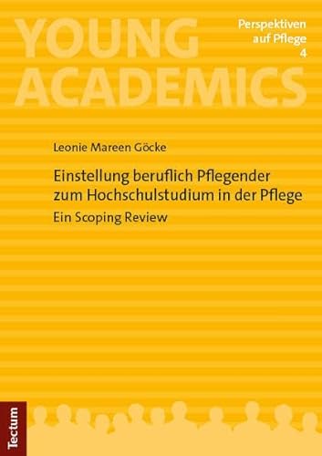 Einstellung Beruflich Pflegender Zum Hochschulstudium In Der Pflege: Ein Scoping Review