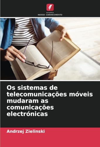 Os Sistemas De Telecomunicações Móveis Mudaram As Comunicações Electrónicas