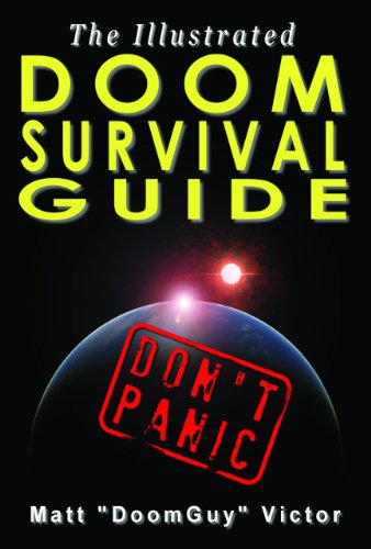 The Illustrated Doom Survival Guide: Don T Panic!