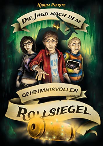 Die Jagd Nach Dem Geheimnisvollen Rollsiegel - Jugendbuch Ab 12 Jahre: Jugendbücher Für Coole Jungen Und Mädchen - Spannende Fantasy-Bücher Ab 12-14 J