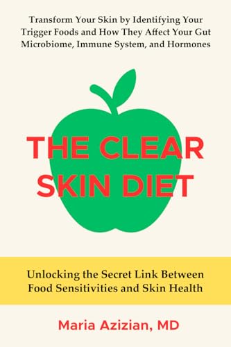 The Clear Skin Diet: Unlocking The Secret Link Between Food Sensitivities And Skin Health