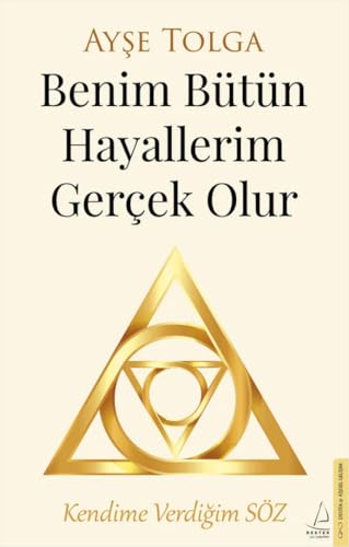 Benim Bütün Hayallerim Gercek Olur: Kendime Verdigim Söz