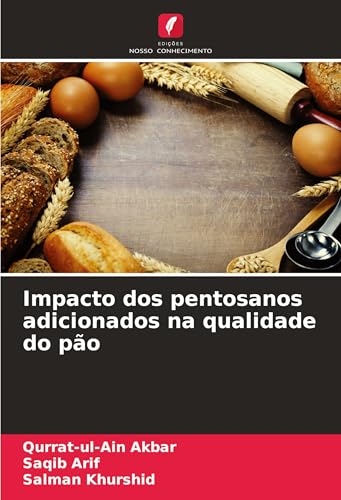 Impacto Dos Pentosanos Adicionados Na Qualidade Do Pão