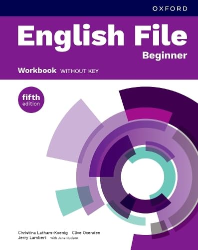 English File Fifth Edition: Beginner: Workbook Without Key: Print Student Workbook Without Key