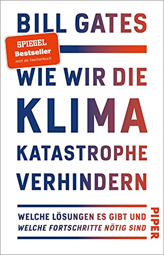 Wie Wir Die Klimakatastrophe Verhindern: Welche Lösungen Es Gibt Und Welche Fortschritte Nötig Sind | Der Spiegel-Bestseller #1 - Jetzt Im Taschenbuch