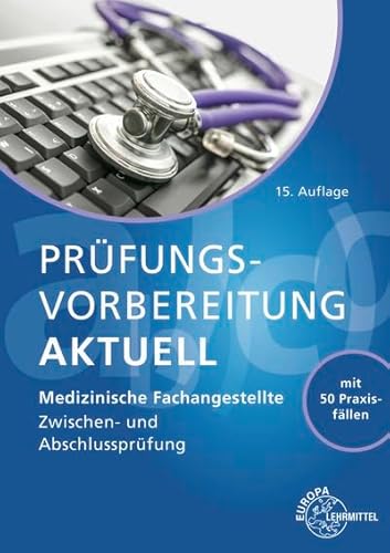 Prüfungsvorbereitung Aktuell - Medizinische Fachangestellte: Zwischen- Und Abschlussprüfung