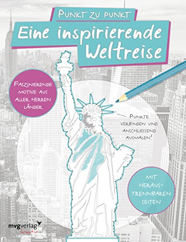 Punkt Zu Punkt: Eine Inspirierende Weltreise: Malbuch Für Erwachsene: Faszinierende Motive Aus Aller Herren Länder