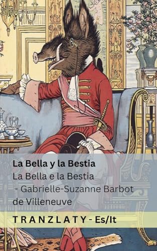 La Bella Y La Bestia / La Bella E La Bestia: Tranzlaty Español Italiano