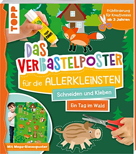 Das Verbastelposter-Buch Für Die Allerkleinsten. Schneiden Und Kleben. Ein Tag Im Wald. Mit Mega-Riesenposter: Frühförderung Für Kreativminis Ab 3 Jah