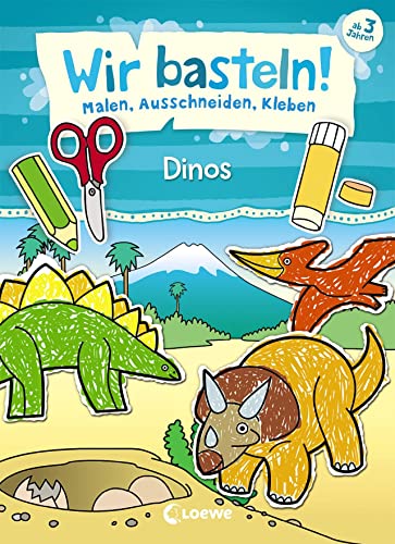Wir Basteln! - Malen, Ausschneiden, Kleben - Dinos: Beschäftigung Für Kinder Ab 3 Jahre
