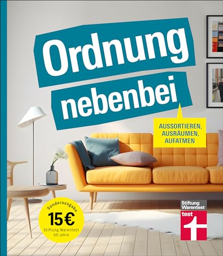 Ordnung Nebenbei: Aussortieren, Aufräumen, Aufatmen | Sonderausgabe