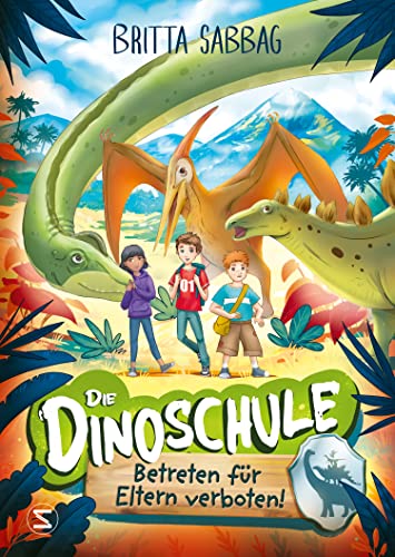 Die Dinoschule - Betreten Für Eltern Verboten! (Band 1): Vorlesebuch: Abenteuergeschichte Für Jungen Und Mädchen Ab 5 Jahren Über Freundschaft, Mut, U