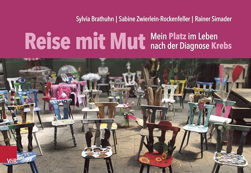 Reise Mit Mut: Mein Platz Im Leben Nach Der Diagnose Krebs