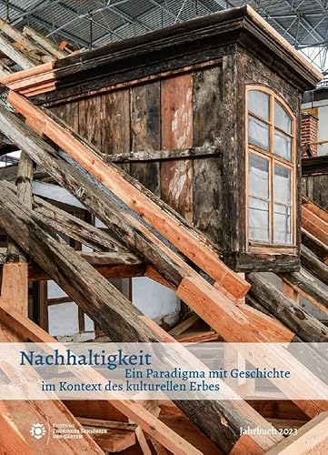 Nachhaltigkeit - Ein Paradigma Mit Geschichte Im Kontext Des Kulturellen Erbes: Jahrbuch Der Stiftung Thüringer Schlösser Und Gärten, Bd. 27 Für 2023