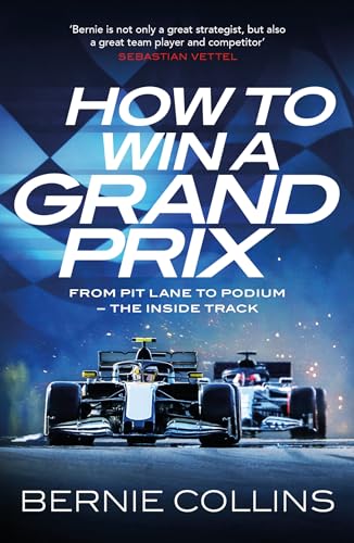 How To Win A Grand Prix: From Pit Lane To Podium - The Inside Track