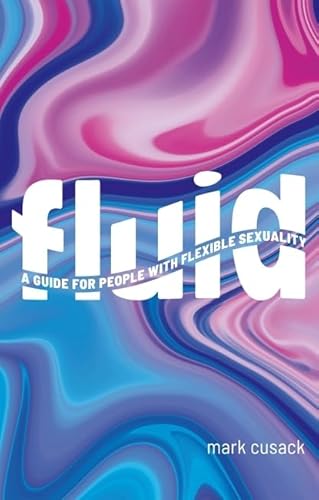 Fluid: A Guide For People With Flexible Sexuality