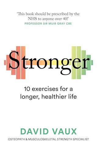 Stronger: 10 Exercises For A Longer, Healthier Life
