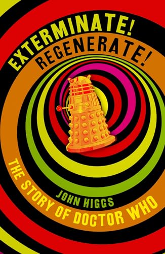 Exterminate/Regenerate: The Story Of Doctor Who