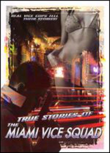 True Stories Of The Miami Vice Squad