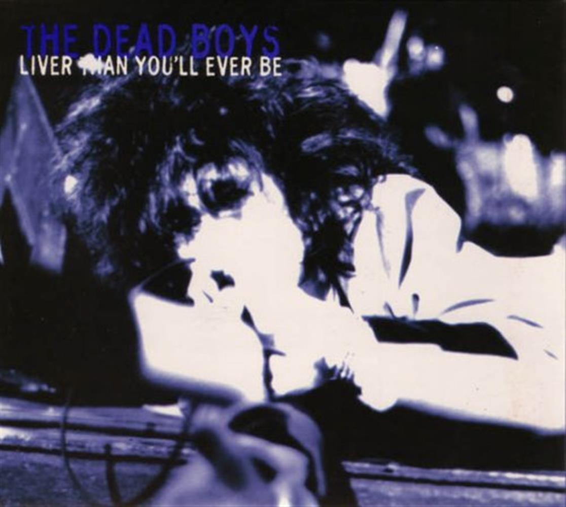 Dead Boys - Liver Than You'Ll Ever Be - AA.VV. (Audio Cd)