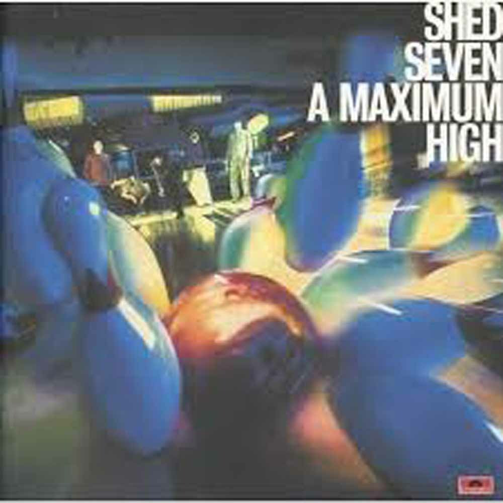 Shed Seven - A Maximum High - Cd