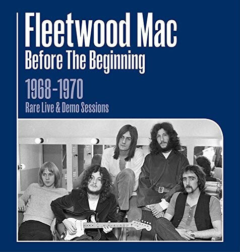 Before the Beginning 1968 - 1970 Live and Demo Sessions by Fleetwood Mac
