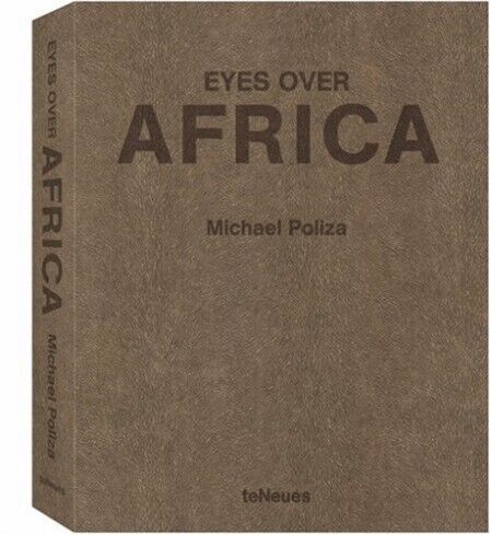 Eyes over Africa XXL. Special edition - [teNeues Verlag GmbH + Co. KG]