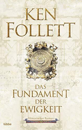 Ken Follett Markus Web Das Fundament der Ewigkeit: Historisch (Copertina rigida)