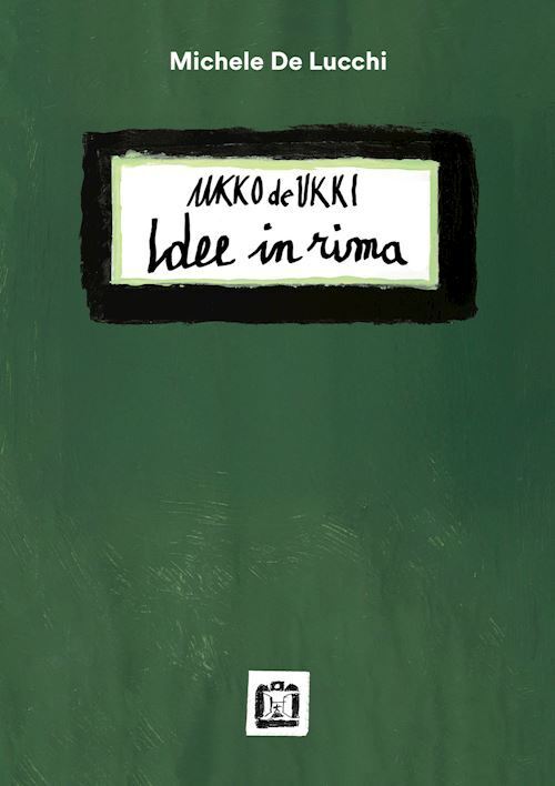 UKKO DE UKKI. IDEE IN RIMA  - DE LUCCHI MICHELE - CORRAINI