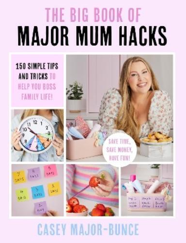 Casey Major-Bunc The Big Book of Major Mum Hack (Tascabile) (PRESALE 13/03/2025)