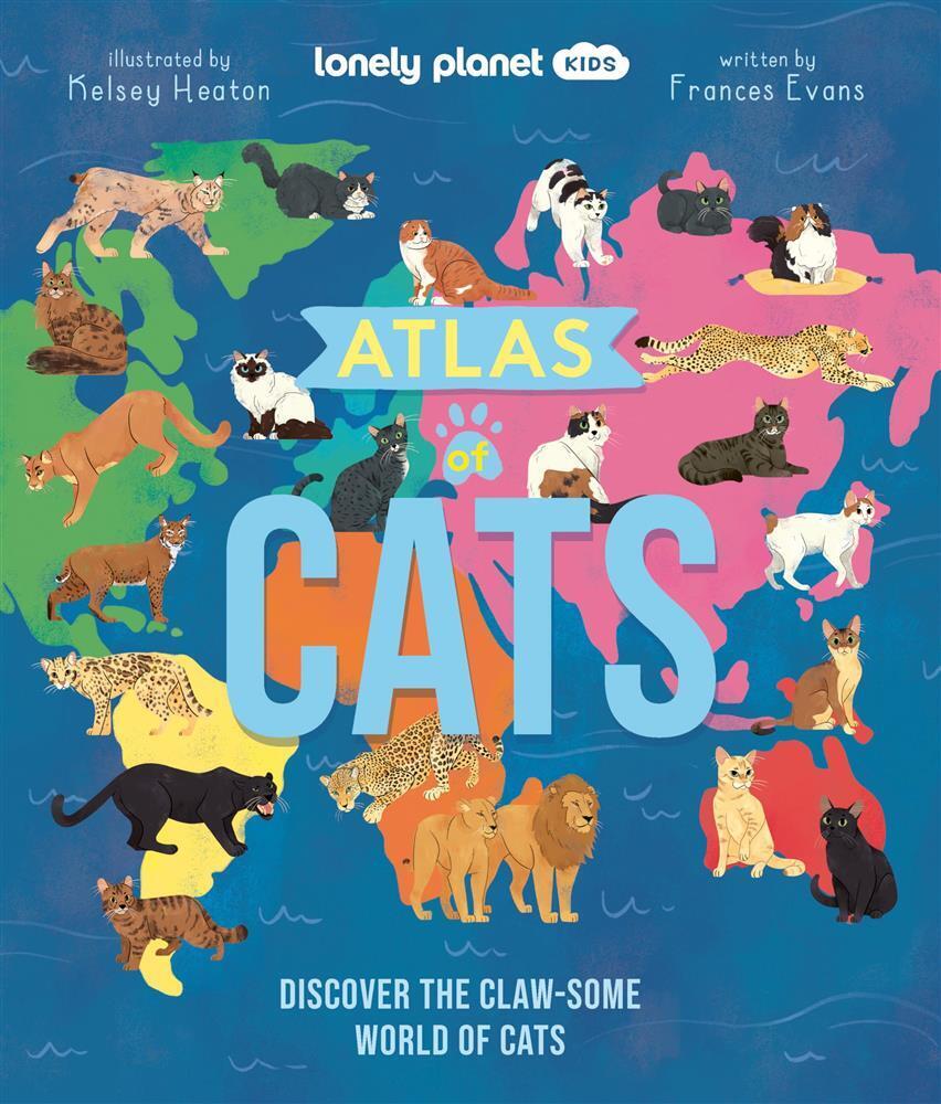 Lonely planet kids atlas of cats - Evans Frances