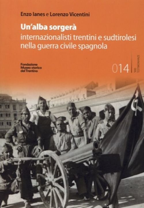 Libri Ianes Enzo / Lorenzo Vicentini - Un' Alba Sorgera. Internazionalisti Trent