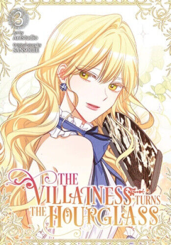 The Villainess Turns the Hourglass, Vol. 3 (Villainess Turns the Hourglass The)