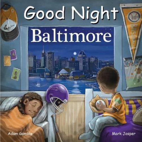 Adam Gamble Mark Jasper Good Night Baltimore (Libro di cartone)