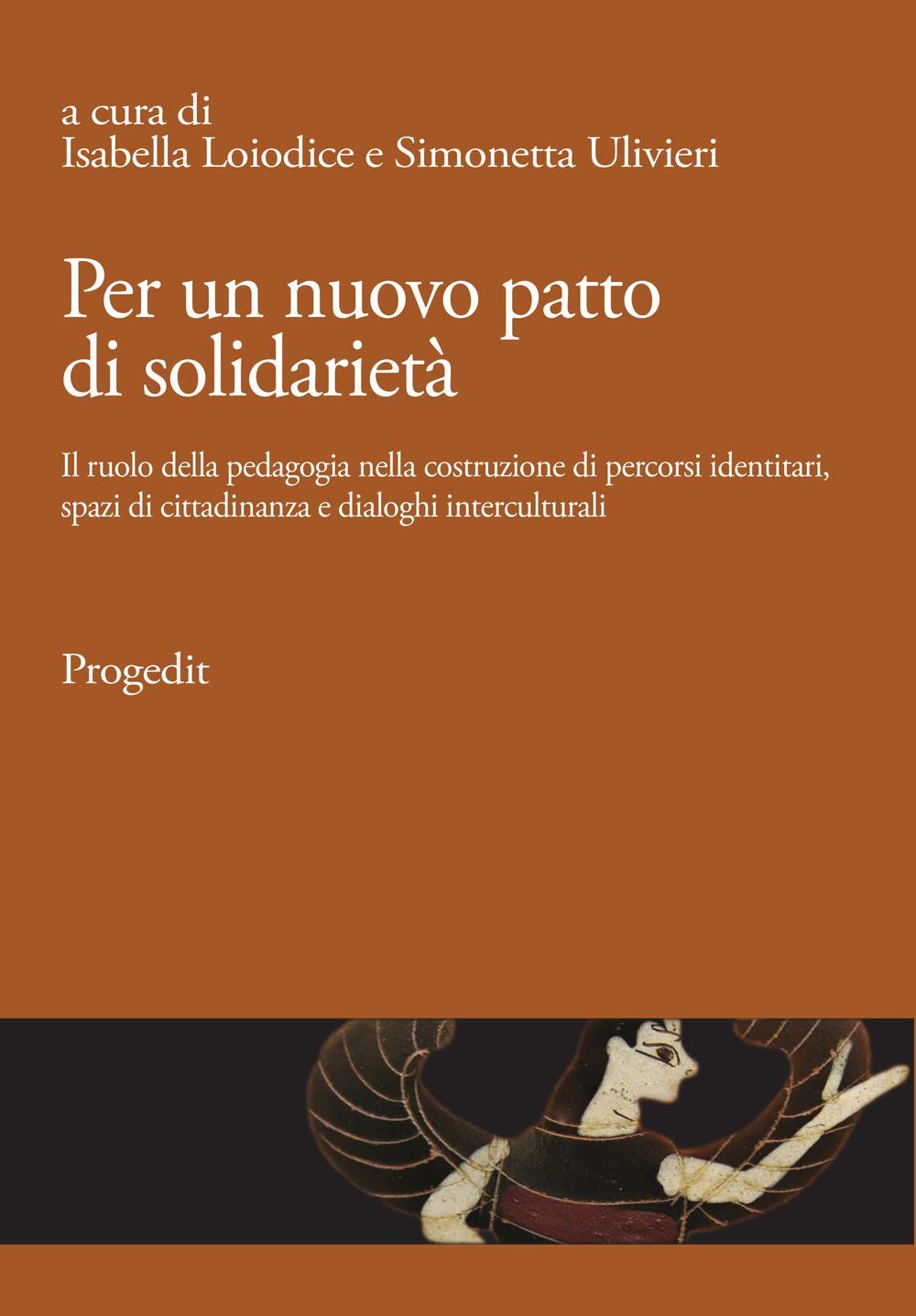 Libri Per Un Nuovo Patto Di Solidarieta. Il Ruolo Della Pedagogia Nella Costruzi