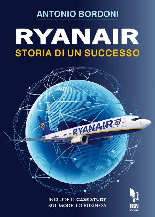 9788875653446 Ryanair. Storia di un successo - Antonio Bordoni