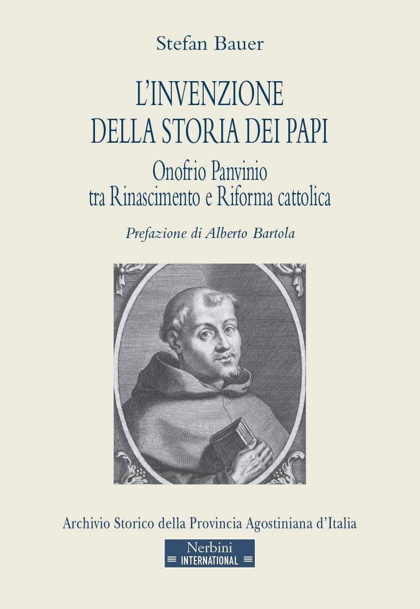 Libri Bauer Stefan - L' Invenzione Della Storia Dei Papi. Onofrio Panvinio Tra R