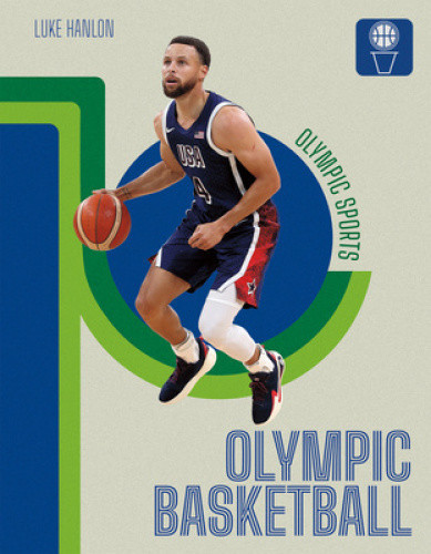 Olympic Basketball (Olympic Sports) by Luke Hanlon