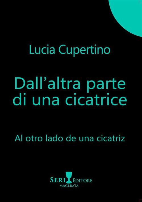 Libri Cupertino Lucia - Dall'altra Parte Di Una Cicatrice-Al Otro Lado De Una Ci